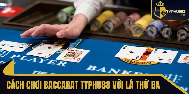 Cách Chơi Baccarat typhu88