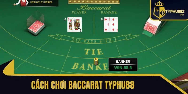 Cách Chơi Baccarat typhu88