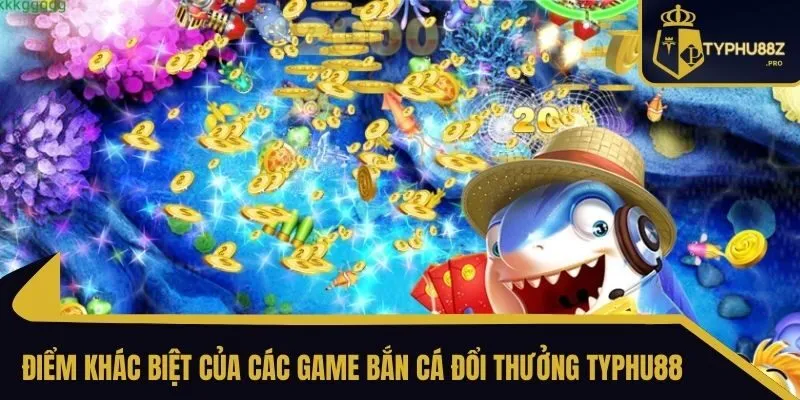 các game bắn cá đổi thưởng typhu88