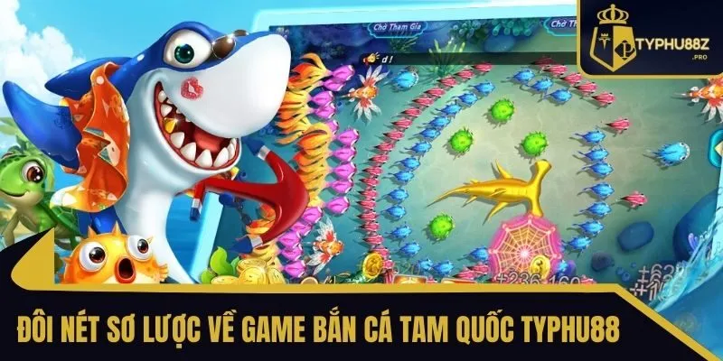 bắn cá tam quốc typhu88