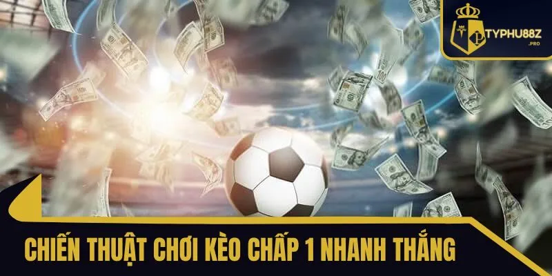 kèo chấp 1 là gì typhu88