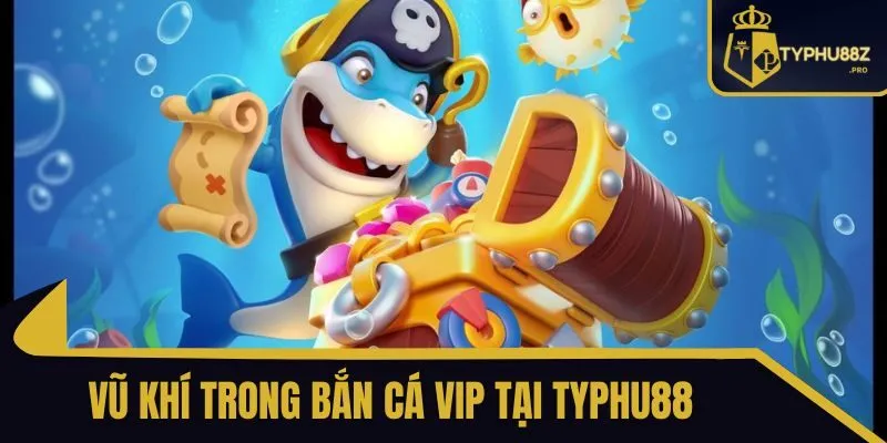 Bắn cá VIP typhu88